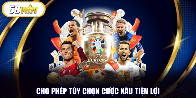 Cho phép tùy chọn cược xâu tiện lợi