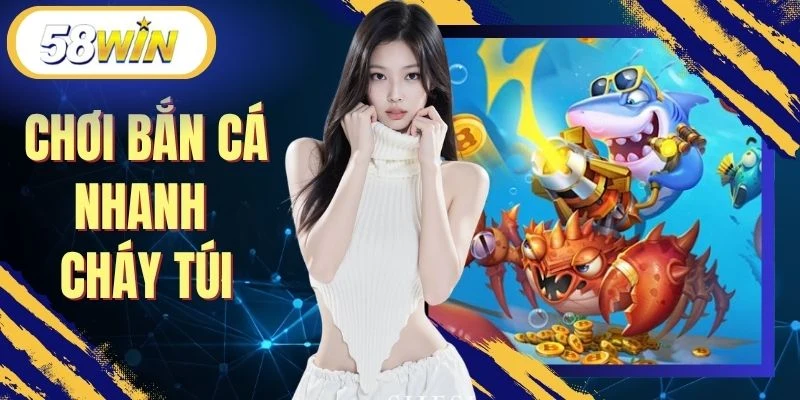 Lý Do Chơi Bắn Cá Nhanh Cháy Túi - Mẹo Hốt Bạc Từ Game