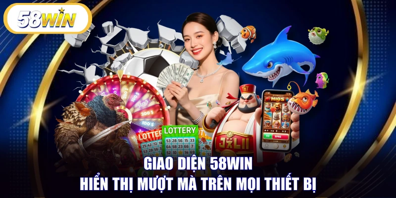 Giao diện 58WIN hiển thị mượt mà trên mọi thiết bị