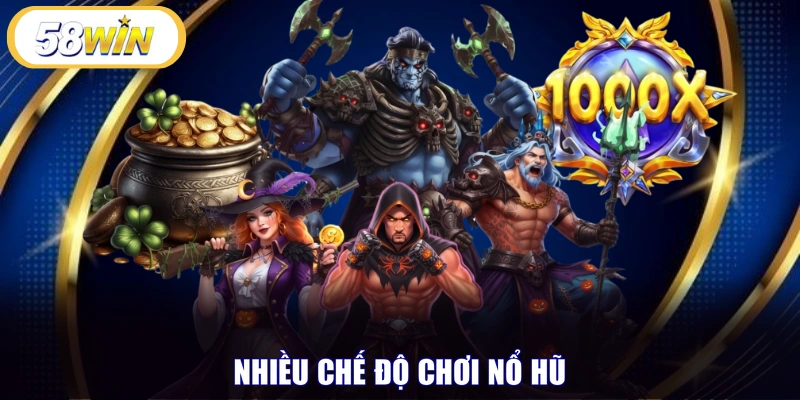 Nhiều chế độ chơi nổ hũ