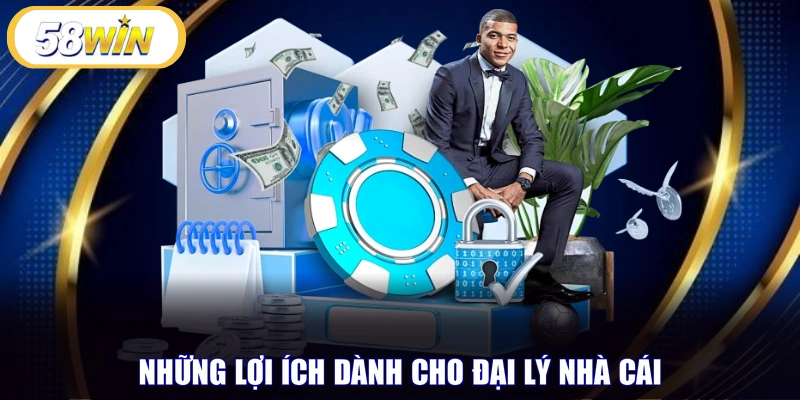 Những lợi ích dành cho đại lý nhà cái