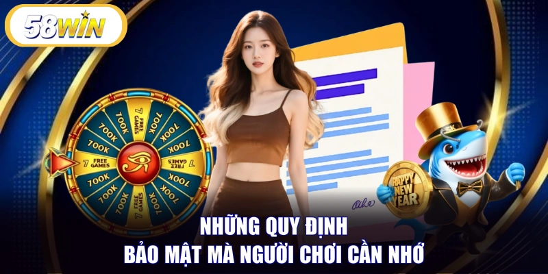 Những quy định bảo mật mà người chơi cần nhớ