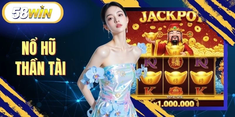 Chơi Nổ Hũ Thần Tài - Đón Cơ Hội Làm Giàu Trong Tíc Tắc