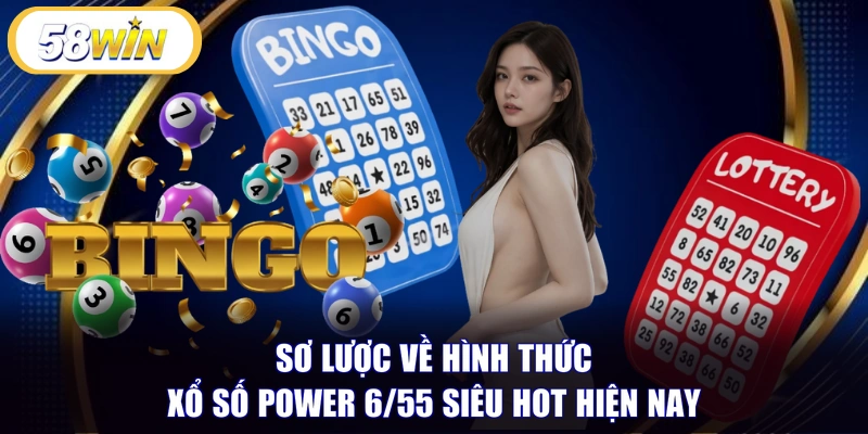 Sơ lược về hình thức xổ số power 6/55 siêu hot hiện nay