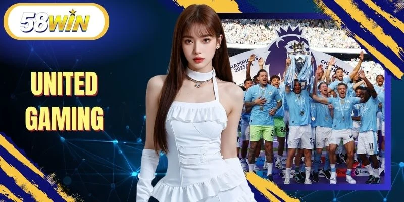 United Gaming 58WIN - Bùng Nổ Game Hay, Cháy Trọn Đam Mê